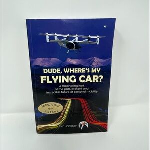 Signed by Author! Dude, Where's My Flying Car? by Tim Jackson - Mobility Book